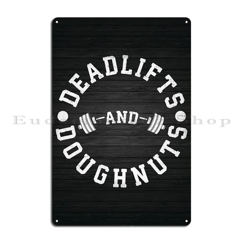 Deadlift And Doughnuts Metal Plaque Wall Decor Wall Cave Wall Decor Cinema Custom Tin Sign Poster