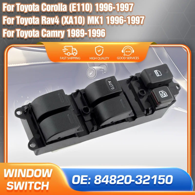 

Front Left Car Power Window Control Switch For Toyota Corolla E110 Toyota Rav4 MK1 1996-1997 Toyota Camry 1989-1996 84820-32150