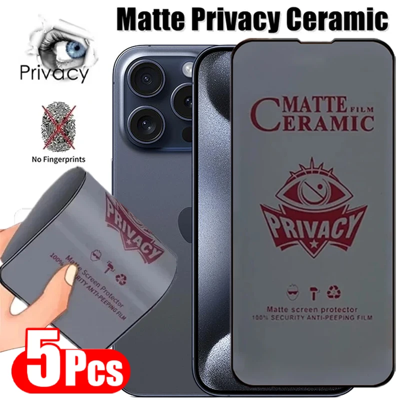 5PCS Matte Privacy Ceramic Film For iPhone 15 14 11 13 12 Pro Max Mini 15 Plus Anti-Spy Screen Protector For iPhone XS Max XR X