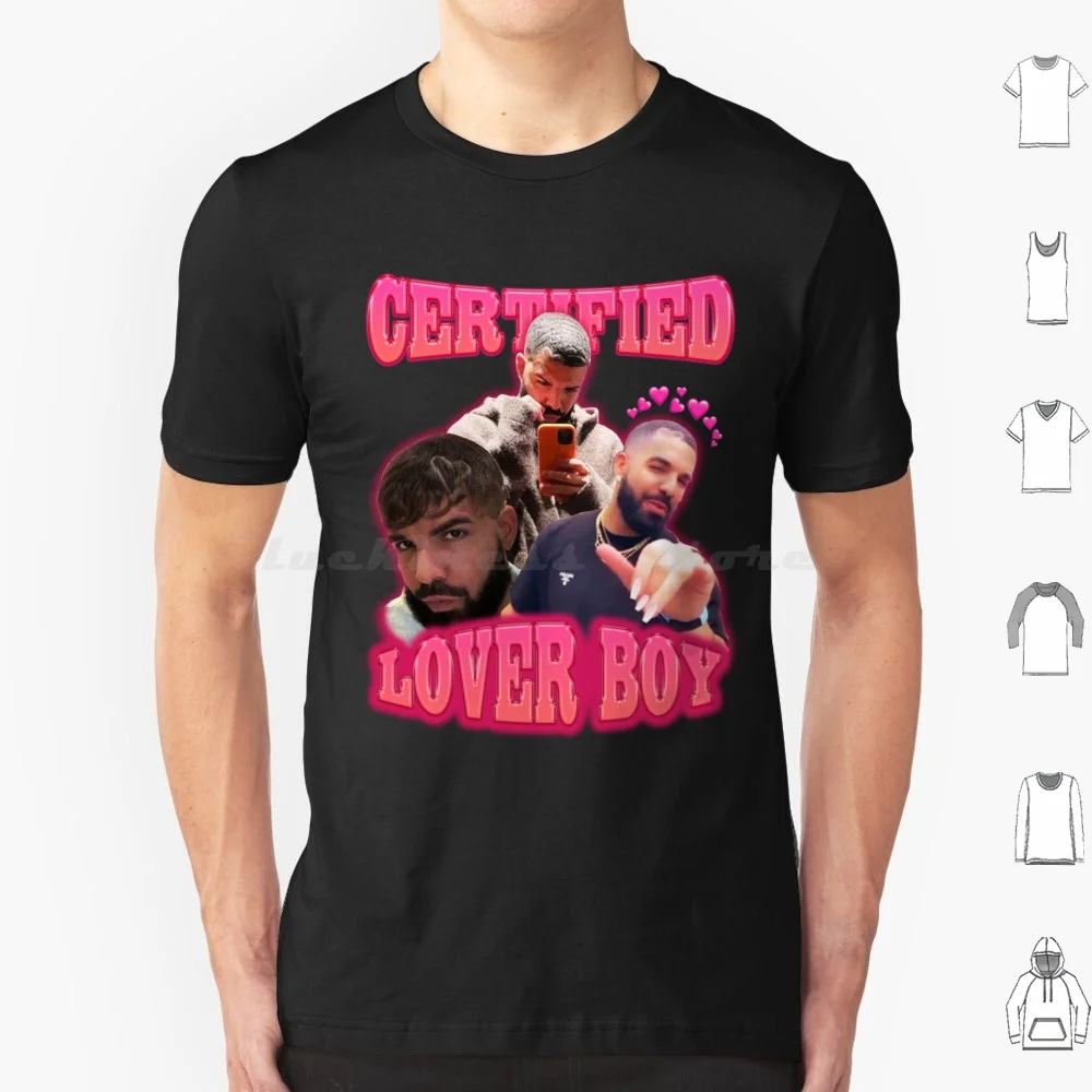 

Certified Lover Boy T Shirt Cotton Men Women DIY Print Meme Cringe Sad Rapper 90s Vintage Bootleg Drake Rap Music Certified