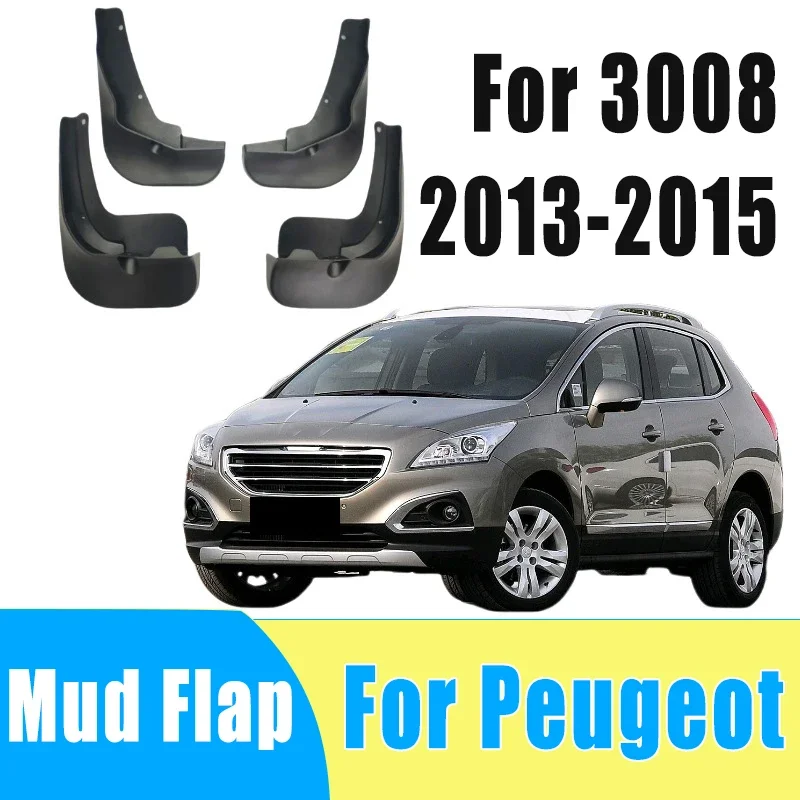 

4pcs Auto Tire Mudguard Waterproof Prevent Mud Splashing Car Mud Flap Fender Trim Accessories For Peugeot 3008 2013-2015 2014