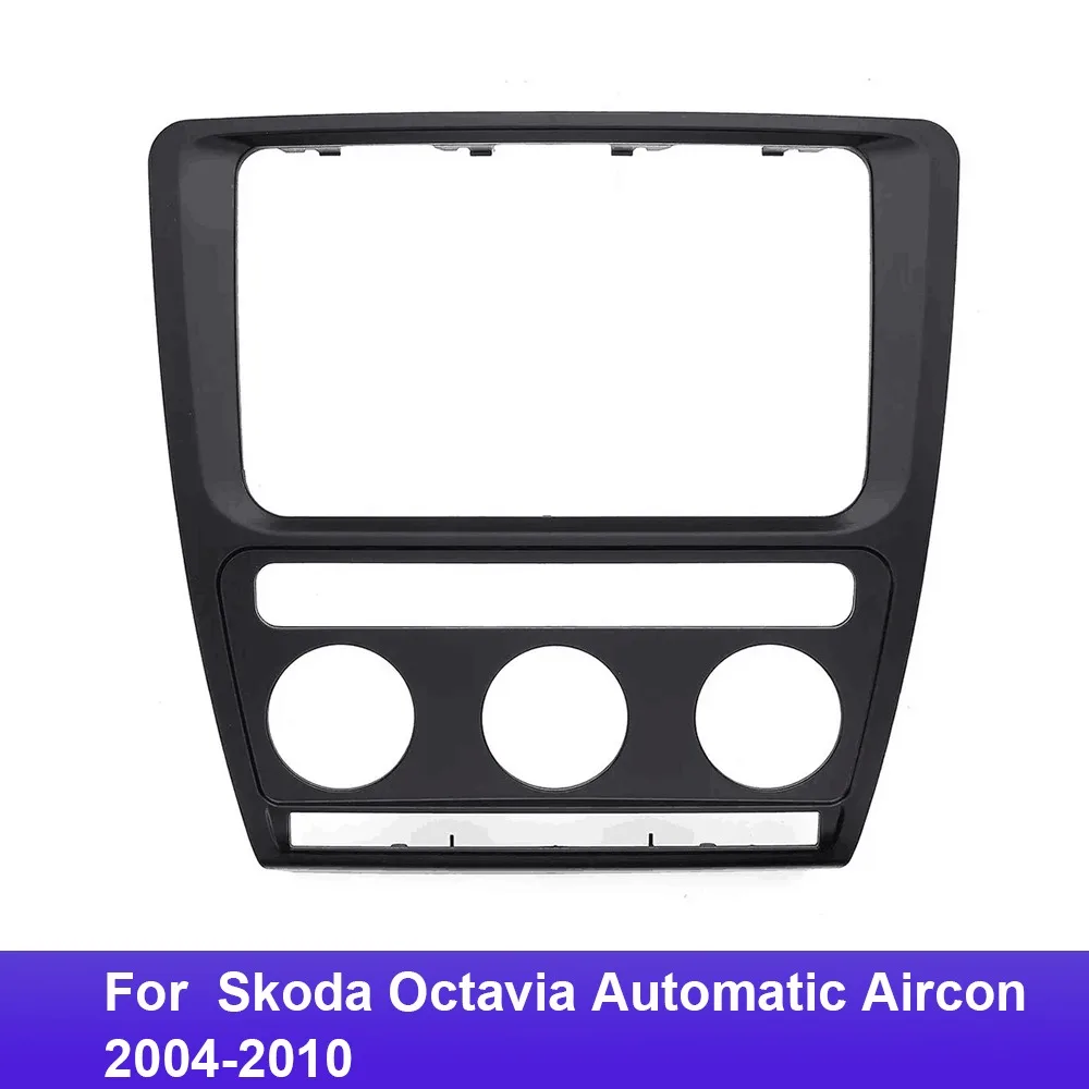 Car Radio Panel Dash Fascia Plate Frame For Skoda Octavia Automatic Aircon 2004-2010 Adio Dvd Stereo Cd Panel Interior Parts