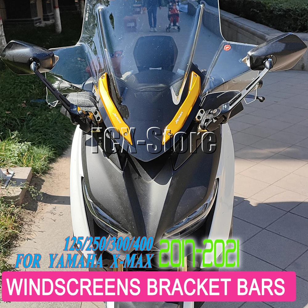 For Yamaha XMAX 300 400 X-MAX 125 250 X-MAX300 X-MAX400 Motorcycle Windshield Deflectors Windscreens Bracket Bars Stent CNC