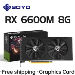SOYO AMD RX 6600M 8GB Graphics Card GDDR6 128Bit PCI-E 4.0×8 8Pin Radeon GPU RX6600M Desktop Components PC Gaming Video Cards