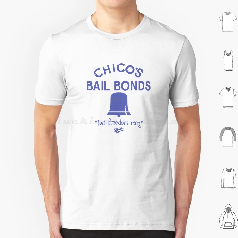 Chico's Bail Bonds #4 T Shirt Cotton Men Women DIY Print Chicos Bail Bonds Baseball Sports Bears Tanner Buttermaker Baseball