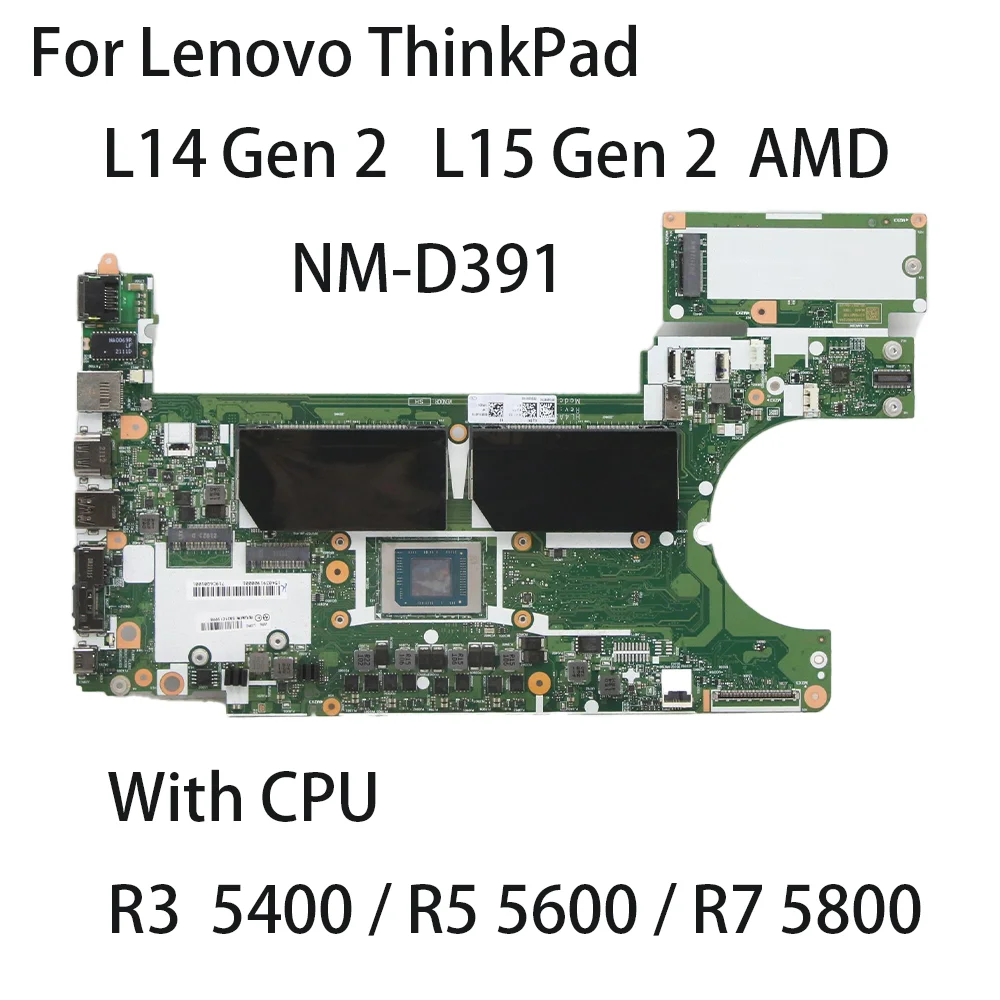 Laptop Motherboard For Lenovo ThinkPad L14 Gen2 L15 Gen2 AMD NM-D391 With CPU：R3 5400 R5 5600 R7 5800 FRU: 5B21C15998 5B21C16002