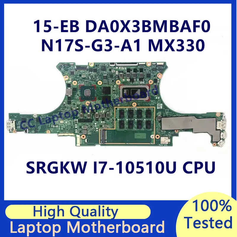 

DA0X3BMBAF0 Mainboard For HP 15-EB Laptop Motherboard With SRGKW I7-10510U CPU N17S-G3-A1 MX330 100% Fully Tested Working Well