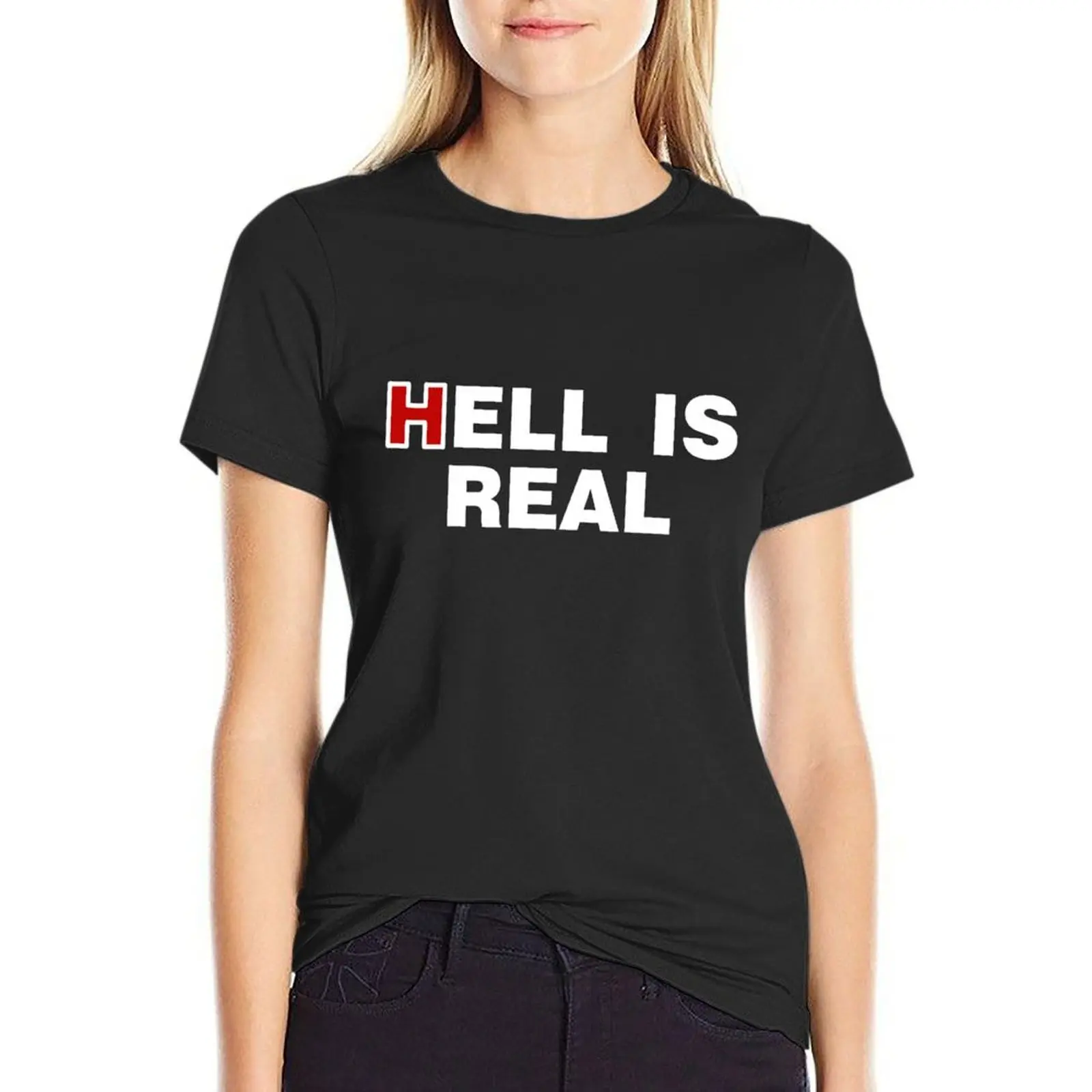 

Hell Is Real T-shirt tops vintage clothes anime clothes t shirts for Women graphic