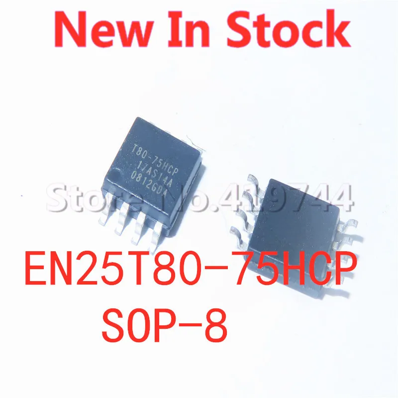 5PCS/LOT 100% Quality  EN25T80-75HCP T80-75HCP SOP-8 SMD 8MBIT memory IC chip In Stock New Original