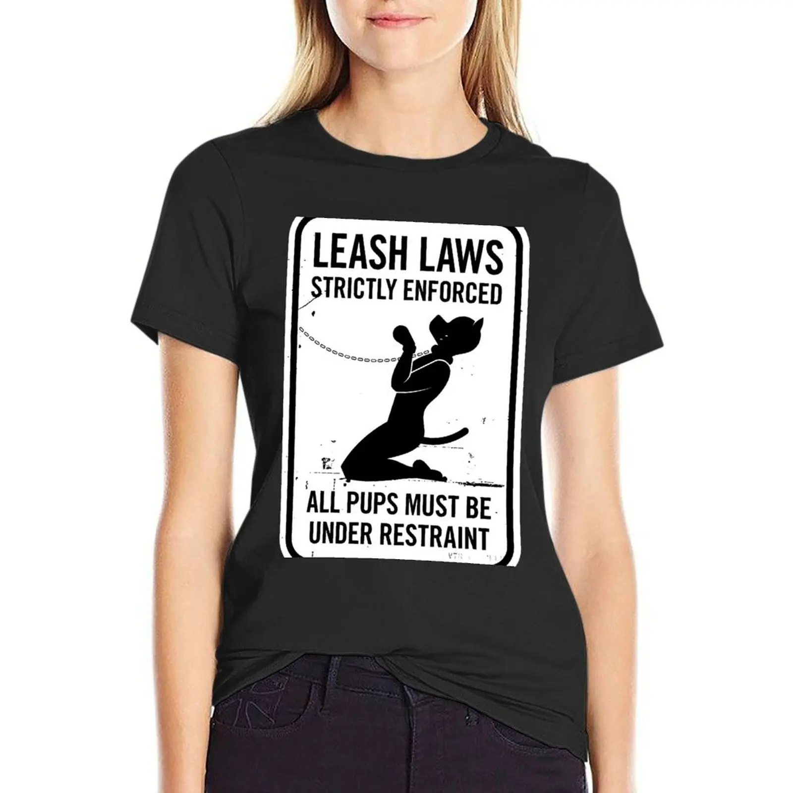 

Leash Laws Strictly Enforced - pup version T-Shirt cute clothes cute tops summer tops funny t shirts for Women