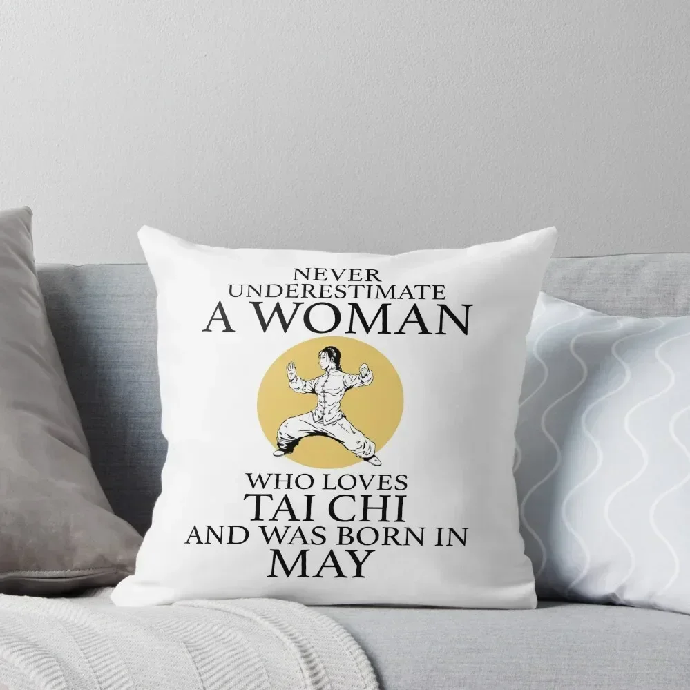 Never Underestimate a Woman who loves Tai Chi and was Born in May Throw Pillow luxury home accessories pillow