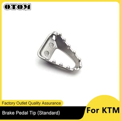 OTOM 2023 Motorcycle Standard Rear Foot Brake Lever Step Plate Peg Brake Pedal Tip Stainless Steel For KTM HUSQVARNA GASGAS Bike