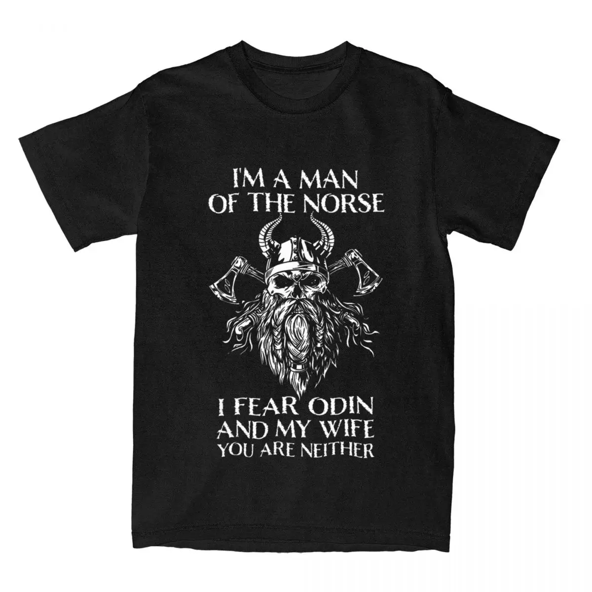 I\'m A Northern Man I\'m Afraid Of Odin And My Wife T-Shirts Men Tee Shirt Viking Norse Mythology God T Shirts Summer Clothing