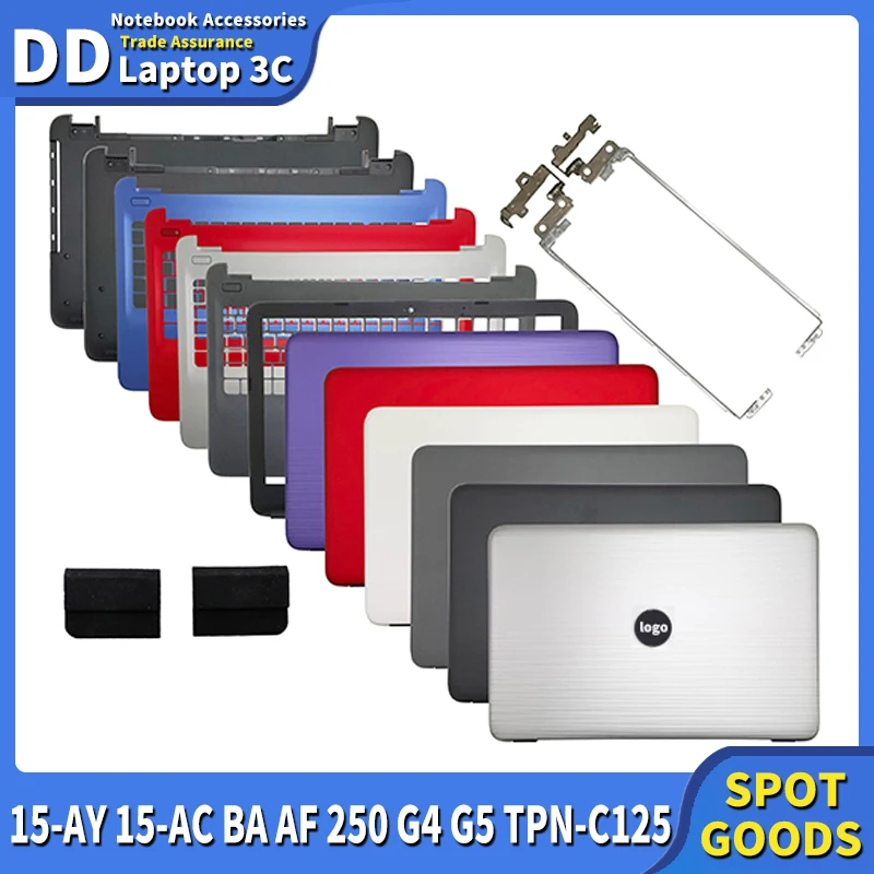 

New Laptop Case for HP Pavilion 15-AY 15-AC BA AF 250 G4 G5 TPN-C125 LCD Back Top Cover Front Bezel Palmrest Bottom Case Hinges