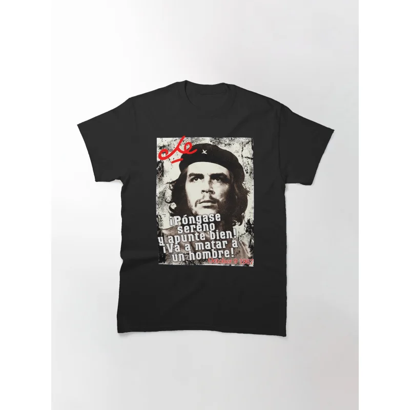 Che guevara Last Words Cuba revolution leader gift t shirt for man 100% cotton print clothes Men's All size S-6XL Tops