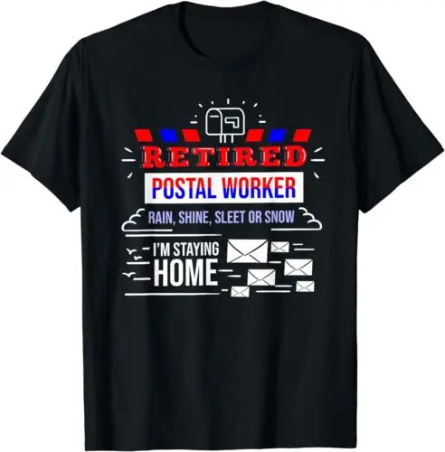 NEW! Retired Post Office Postal Worker Retirement Postman T-Shirt - MADE IN USA