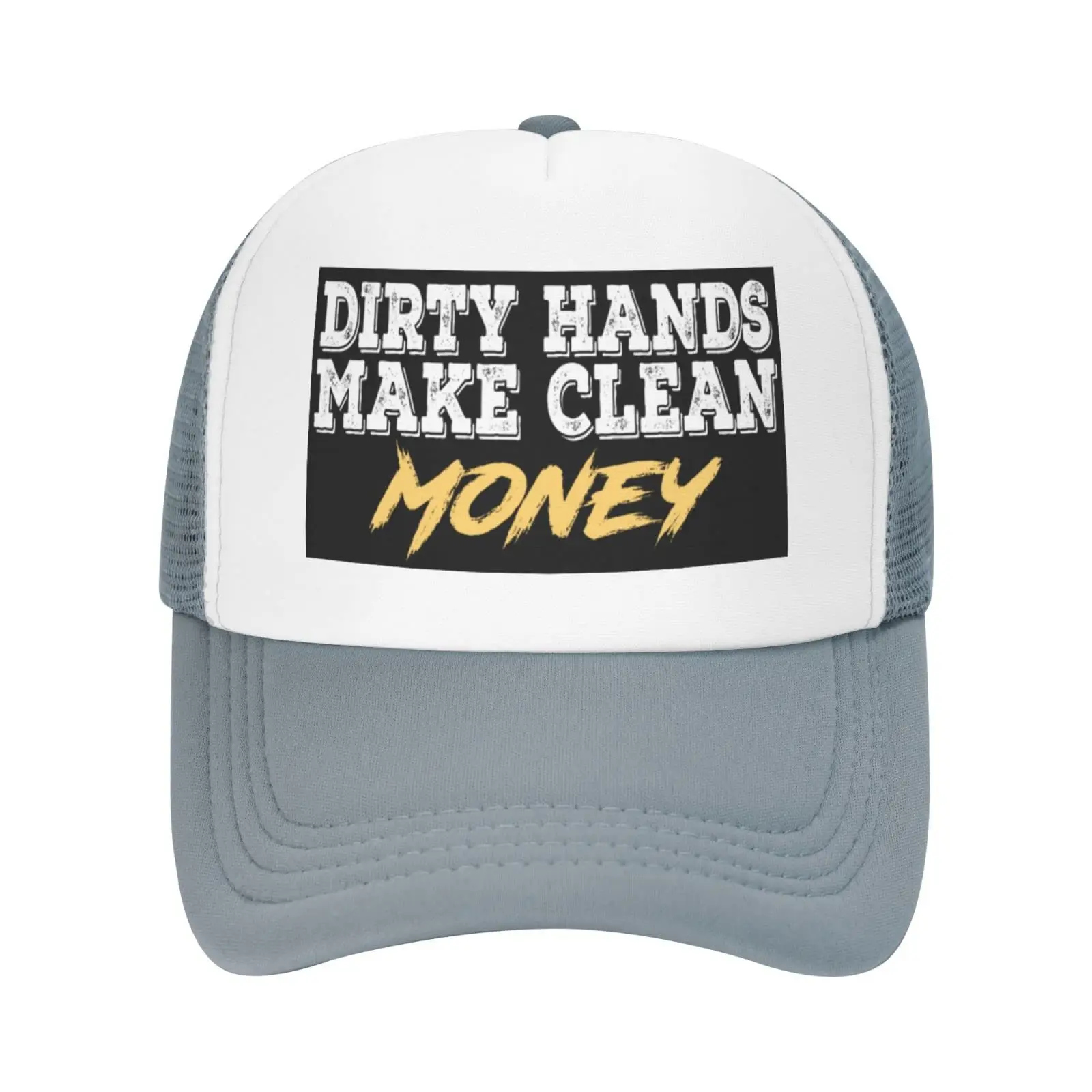 

Dirty Hands Make Clean Money Funny Gifts Unisex Baseball Hats Adjustable Mesh Trucker Cap Fishing Hat Summer Hat Gray