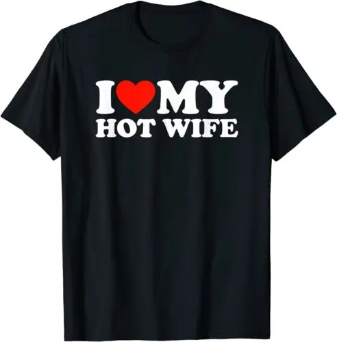  I Love My Hot Wife Valentine T-Shirt