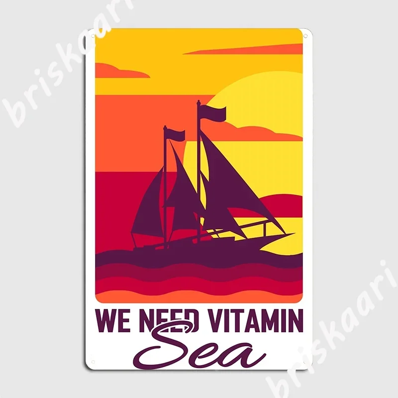 We Need Vitamin Sea Sailing Crew Sailor Sailing Gift Poster Metal Plaque Club Party Bar Cave Custom Painting Décor