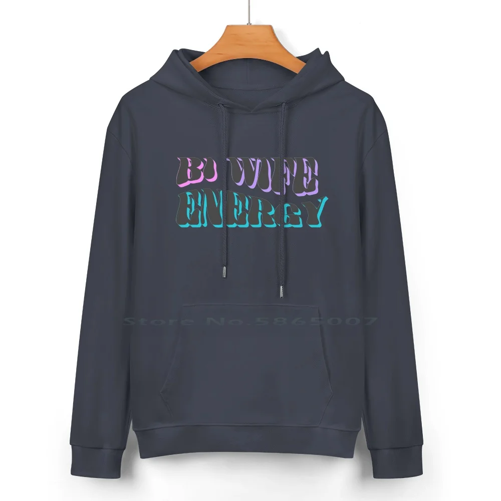 Bi Wife Energy Pure Cotton Hoodie Sweater 24 Colors Bi Wife Energy Bisexual Wife Lgbt Supportive Husband 100% Cotton Hooded