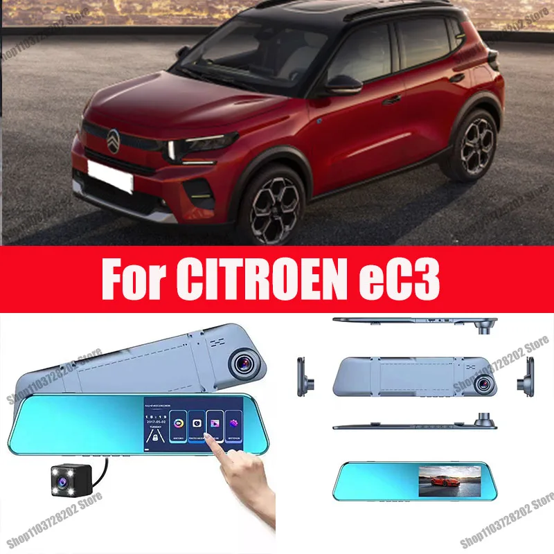 

For CITROEN eC3 Camera Car Touch Screen Video Recorder Rearview mirror Dash Cam Front and Rear Camera Mirror DVR