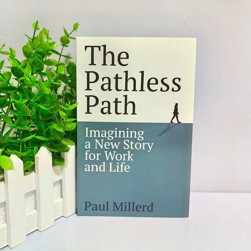 

The Pathless Path: Imagining A New Story For Work And Life English Books Libros Livros