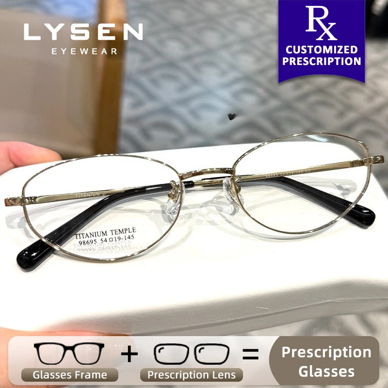 

LYSEN Oval Pure Titanium Women Prescription Glasses Anti Blue Light Myopia Glasses Customized Optical Eyewear Reading Glasses