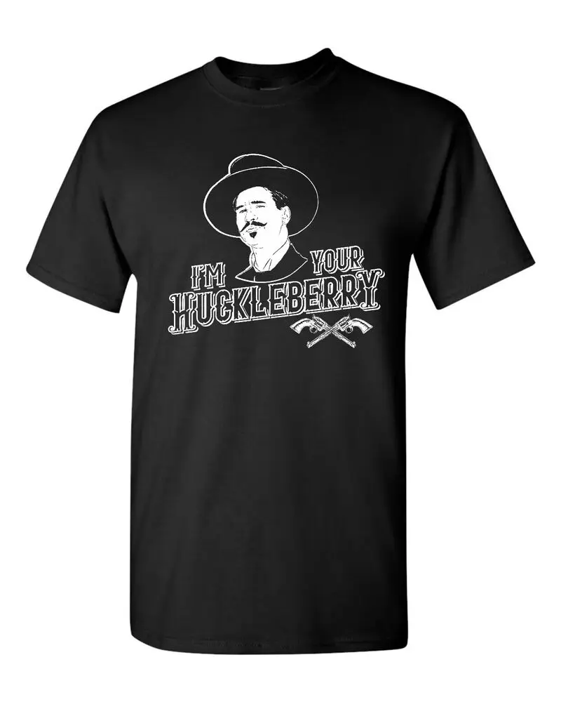 I'm Your Huckleberry Doc Holliday Tombstone Quote Men's Tee Shirt 964  Unisex T-shirts for Men Women Summer Tees