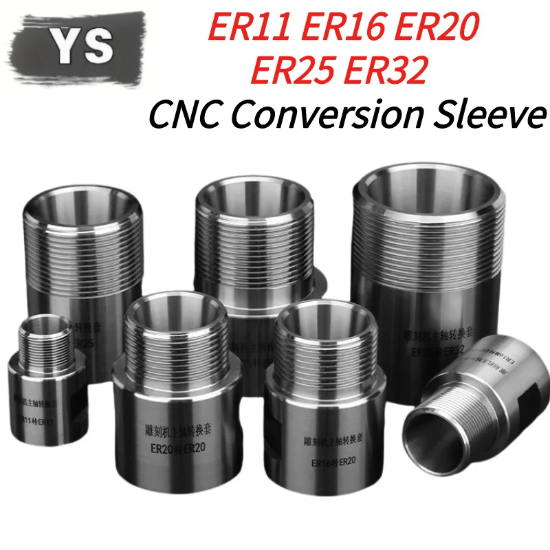 

YS Motor Adapter ER11 ER16 ER20 ER25 ER32 Conversion Sleeve Transition Joint with Nut for Engraving Machine