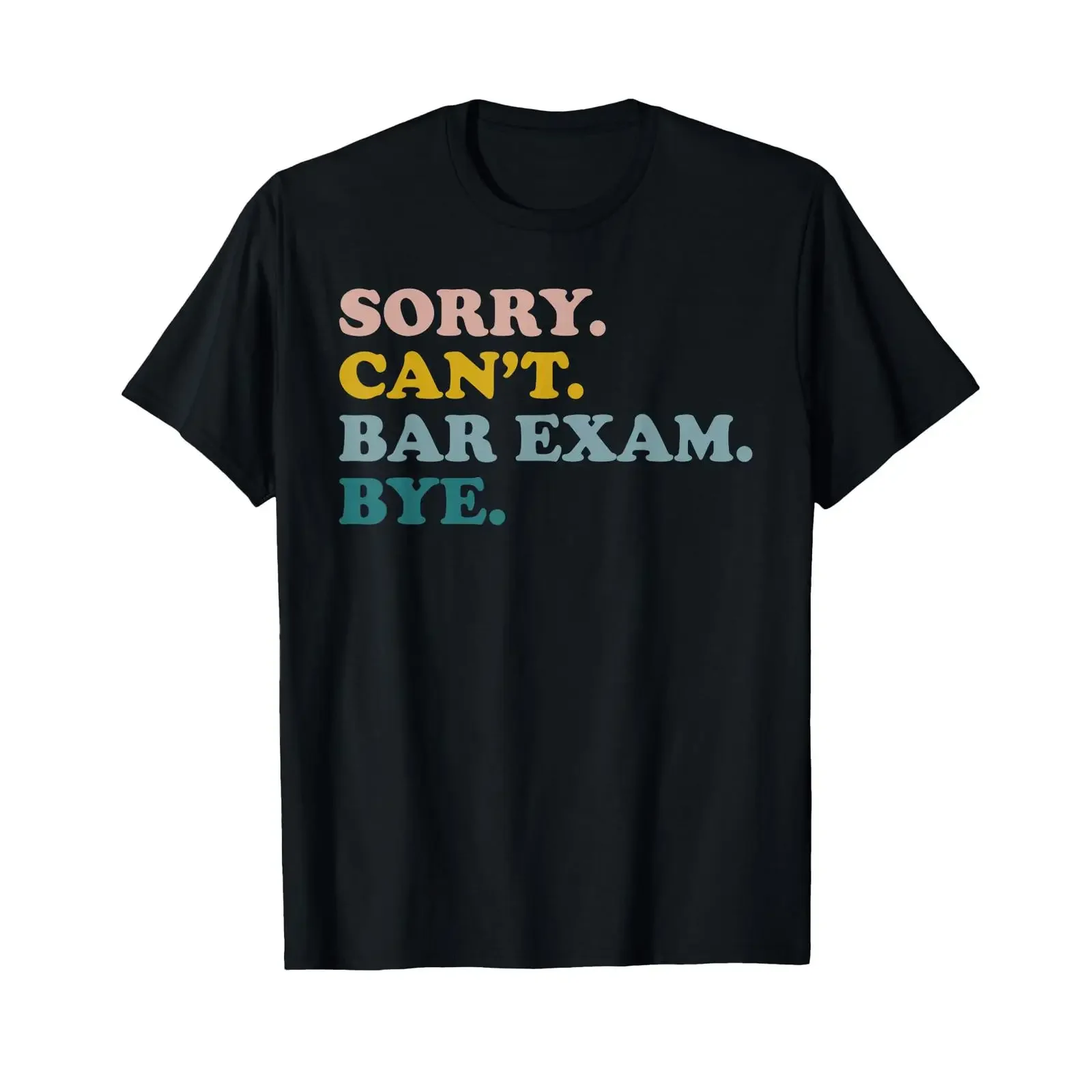 Funny Future Lawyer Sorry Can't Bar Exam Bye Retro T Shirt vintage Washed Comfortable designer clothes Top For Everyday Wear