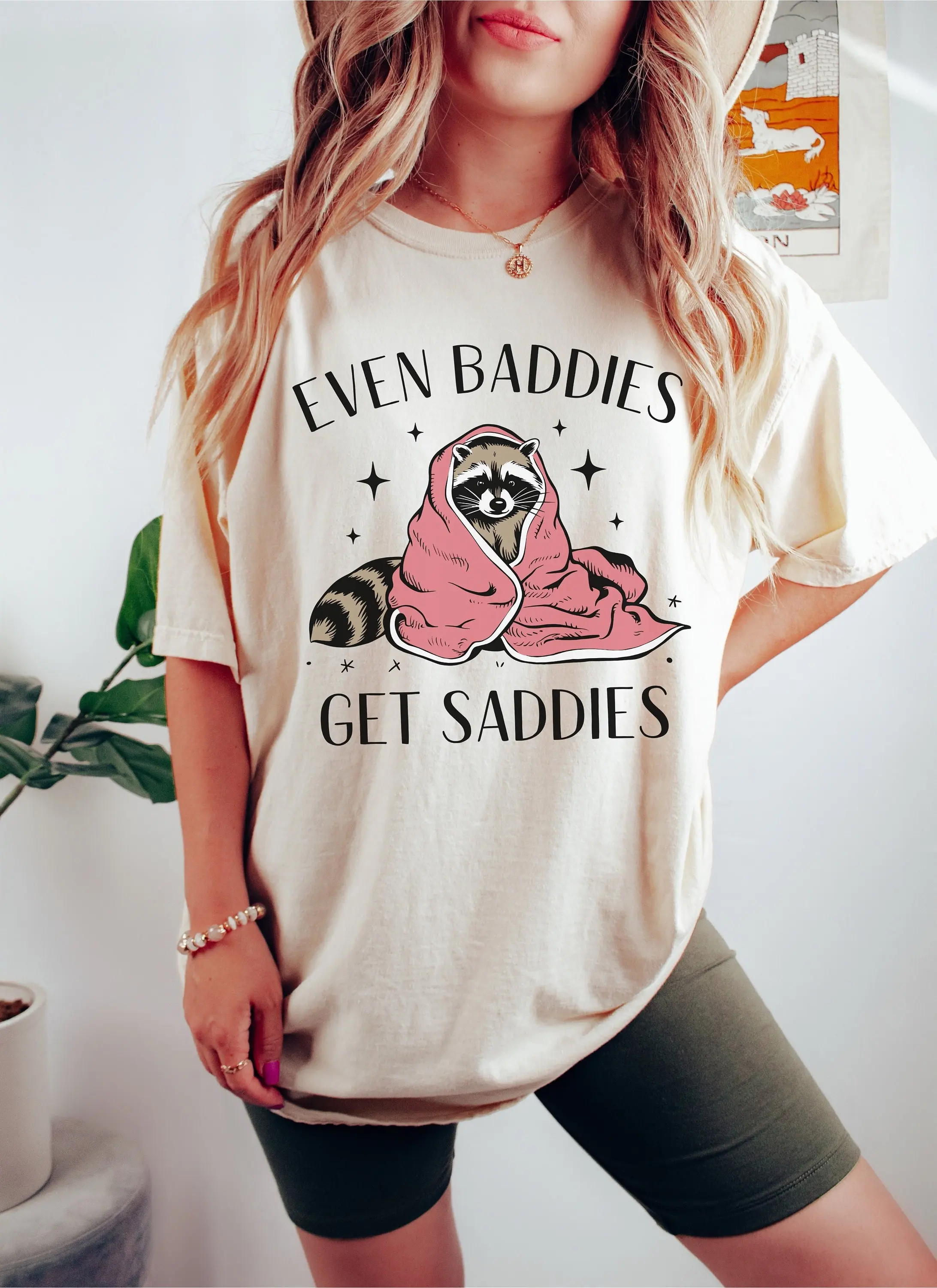 Meme T Shirt Raccoon Even Baddies Get Saddies Mental Health Comfort Colors Self Love Funny