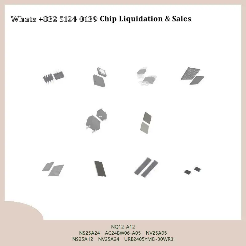chip chip Integrated circuit chip MCU chip NQ12-A12 NS25A24 AC24BW06-A05 NV25A05 NS25A12 NV25A24 URB2405YMD-30WR3