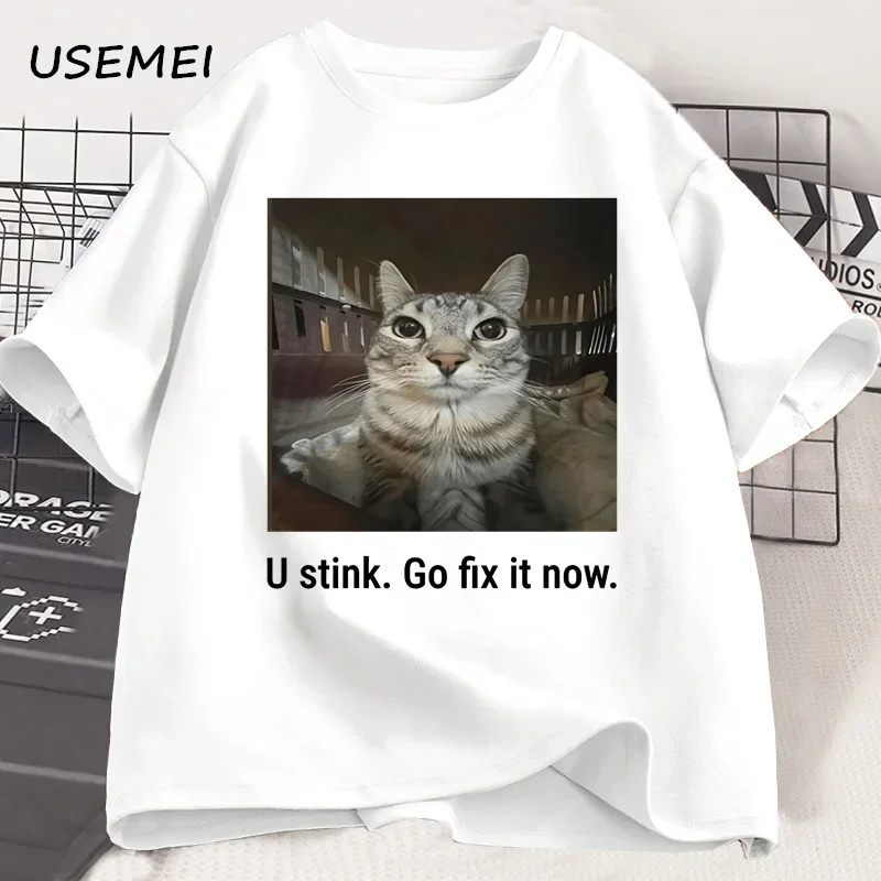 U Stink Go Fix It Now Cat Meme T-shirt Funny Cat Graphic T Shirts Print Women Men Casual Short Sleeve T-Shirts Cotton Clothes