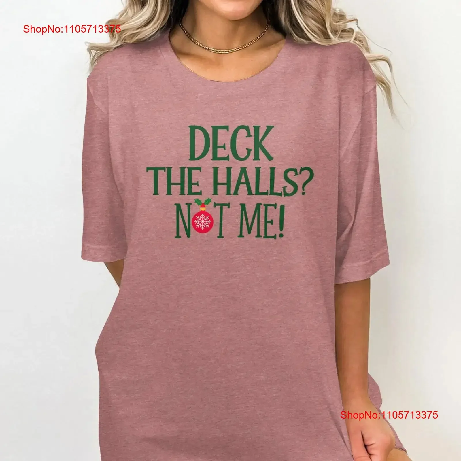 Deck The Halls Not Me T Shirt Holiday Humor Festive Top Xmas Party Outfit Ugly Sweater Design vintage Washed Casual