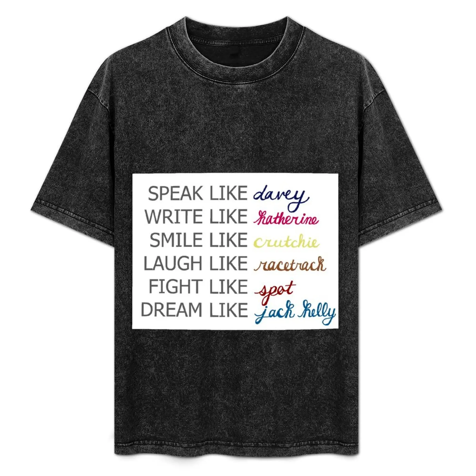 Newsies Speak Write Smile Laugh Fight Dream T-Shirt blue lock man clothes plus sizes vintage t shirt men