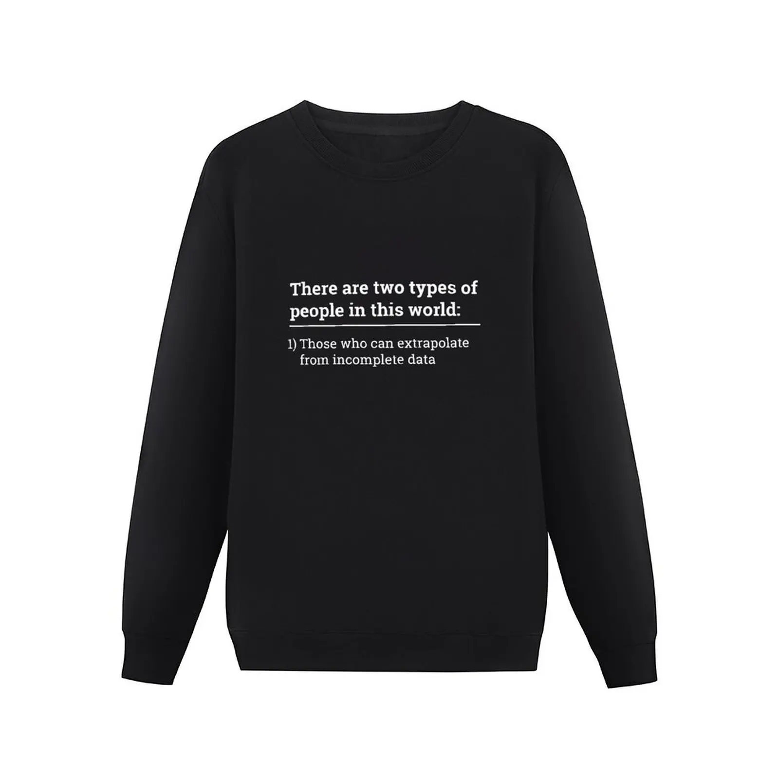 Two types of people - can extrapolate incomplete data tshirt Pullover Hoodie tracksuits anime clothes hooded sweatshirts