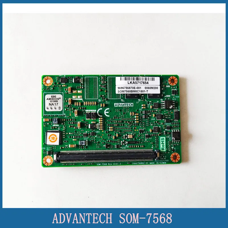 

ADVANTECH SOM-7568 Rev.A101 SOM7568BM0C1801-T mainboard central processing unit module in original factory stock