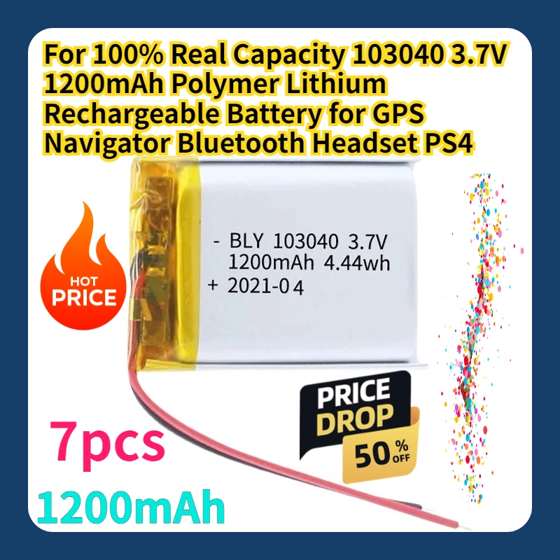 

For 100% Real Capacity 103040 3.7V 1200mAh Polymer Lithium Rechargeable Battery for GPS Navigator Bluetooth Headset PS4 7pcs
