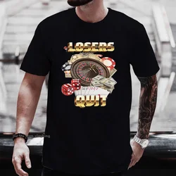 Losers Quit Gambling Graphic T Shirt Men's Vintage Fashion O-Neck tops Summer T-shirts Unisex Casual Cotton Oversized Tees