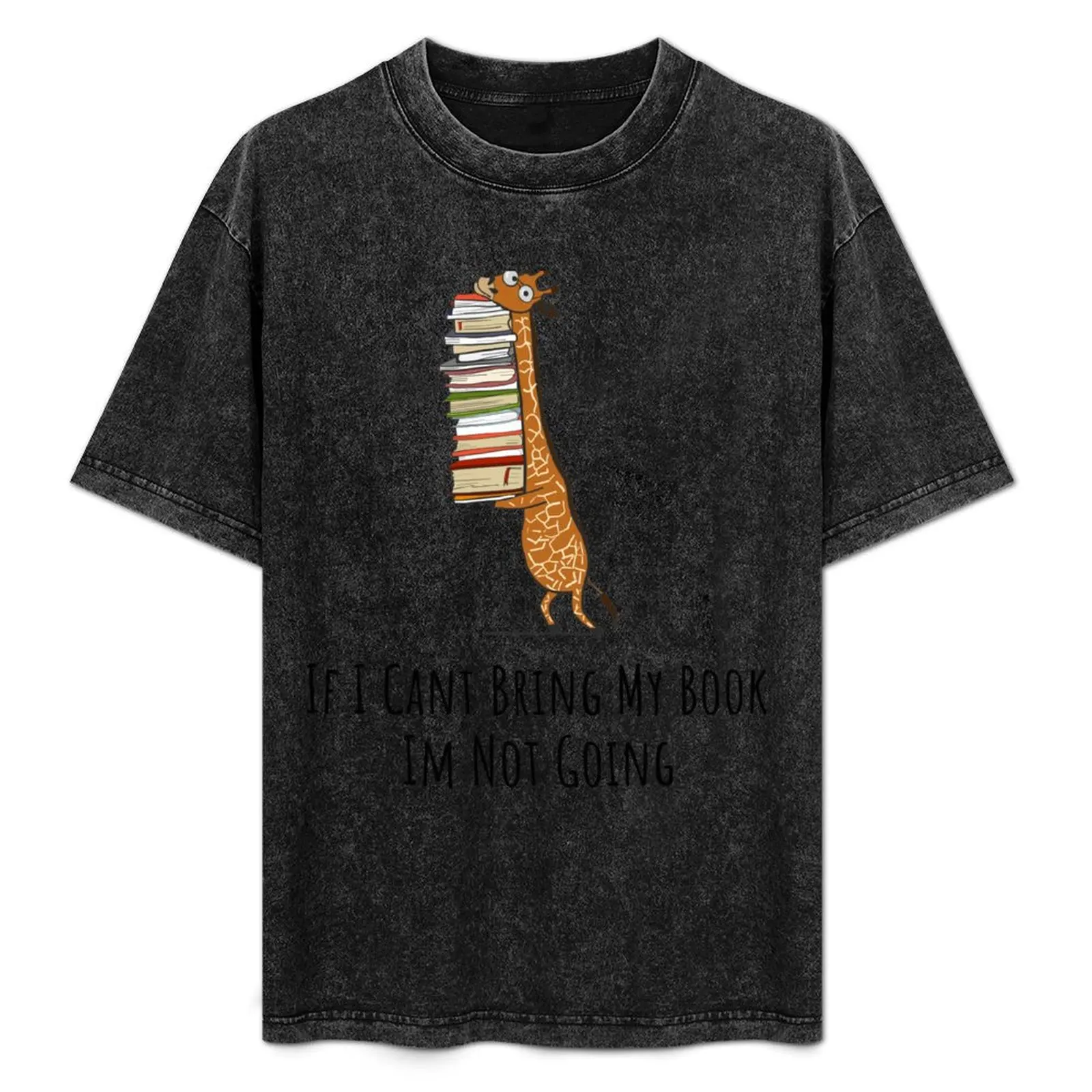 

Funny Giraffe Holding a Stack of Books - If I Can't Bring My Book I'm Not Going - Book Lover Gift, Phones Cases And Othe T-Shirt