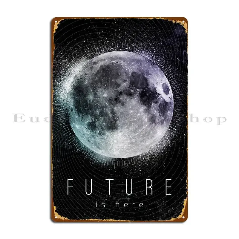 Camiseta con estampado espacial, camiseta futurista de luna llena, estampado de diseño oscuro, póster de placa de Metal del futuro está aquí