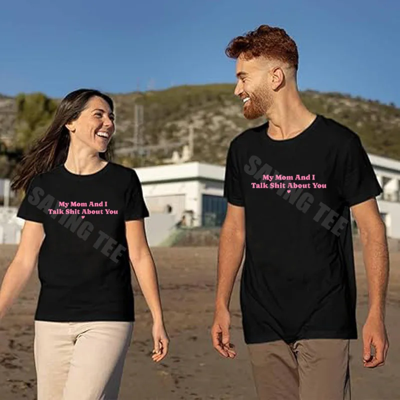 

My Mother and I Talk Shit about You Funny Mom Matching T-Shirt Y2k Letters Printed Sarcastic Joke Saying Tee Personality Novelty