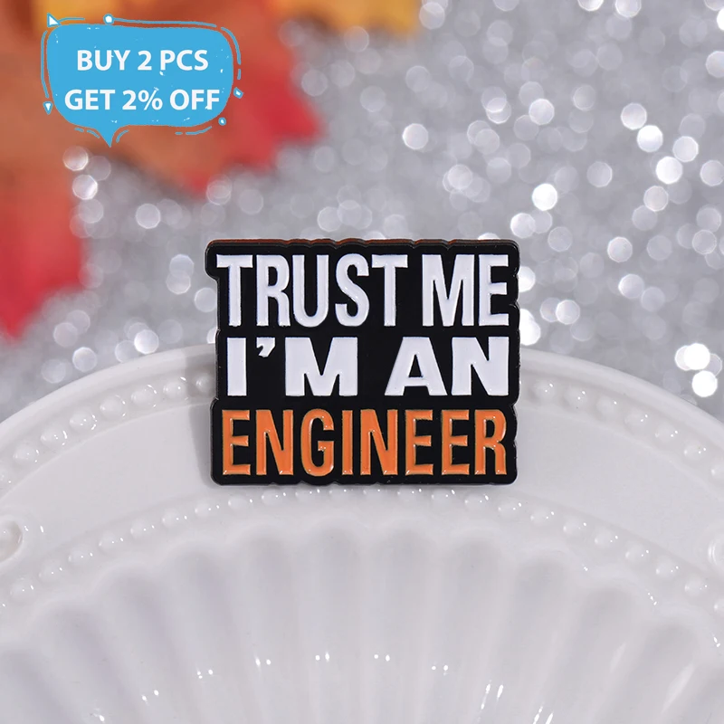 Trust Me I’m an Engineer Brooch Enamel Pin Custom Geometry Decorative Badge Backpack Lapel Jewelry Accessories Gift Wholesale