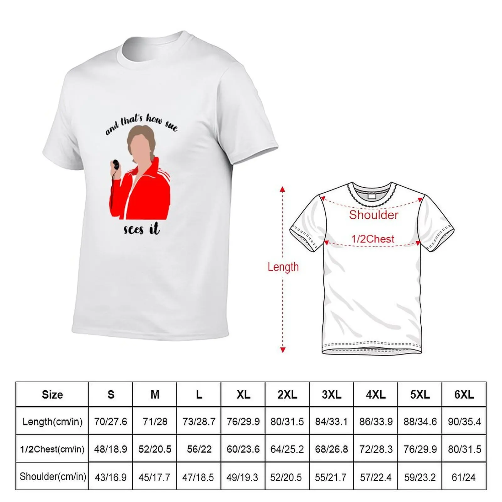 That’s how Sue sees it - Glee T-Shirt cotton t shirts high quality t shirt for man 100 percent cotton T-Shirt
