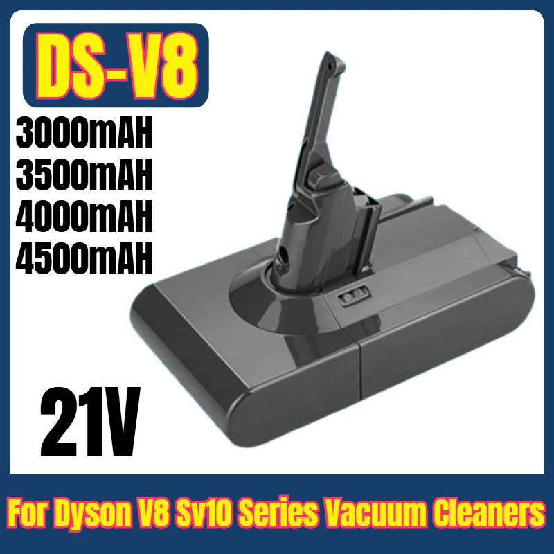 

DS-V8 21V 3000/3500/4000/4500mAH for Dyson V8 Sv10 Series Vacuum Cleaners Battery