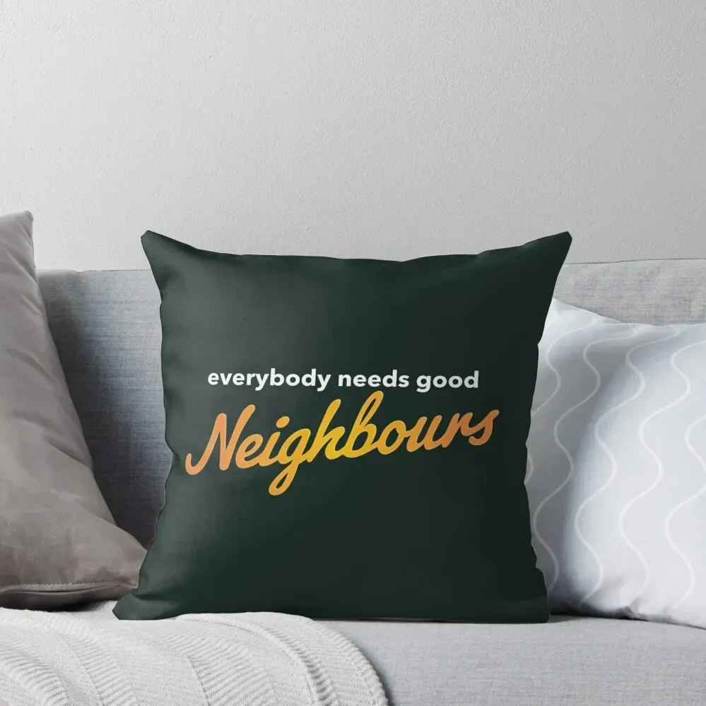 

Everybody needs good Neighbours logo Throw Throw Pillow Cushion Cover Luxury Pillow Case pillow