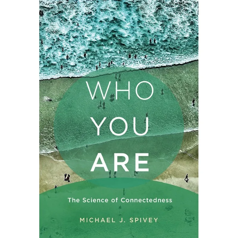 

Who You Are, The Science of Connectedness