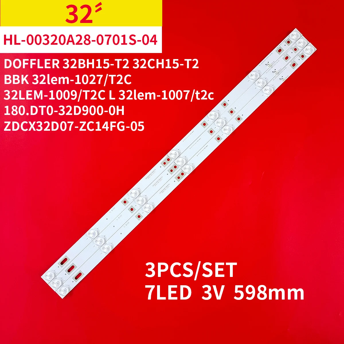 

15Pcs LED Backlight Strips for 32" TV HL-00320A28-0701S-04 DOFFLER 32BH15-T2 32CH15-T2 ZDCX32D07-ZC14FG-05 180.DT0