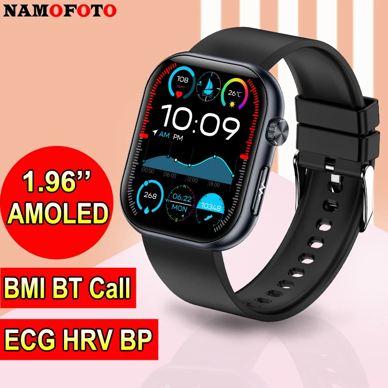 

NAMOFOTO New Smartwatch 1.96" AMOLED Clock ECG Blood Pressure Oxygen BMI Wristwatch Men Women Sport Health BT Call Smart Watch