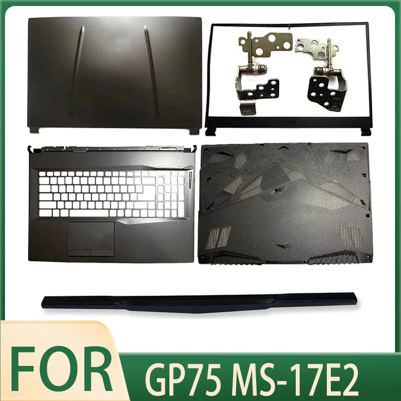 

17.3 Inch Metal New Laptop LCD Back Cover/Front Bezel/Hinges/Palmrest/Bottom Case for GP75 MS-17E2 Series Top Cover Black